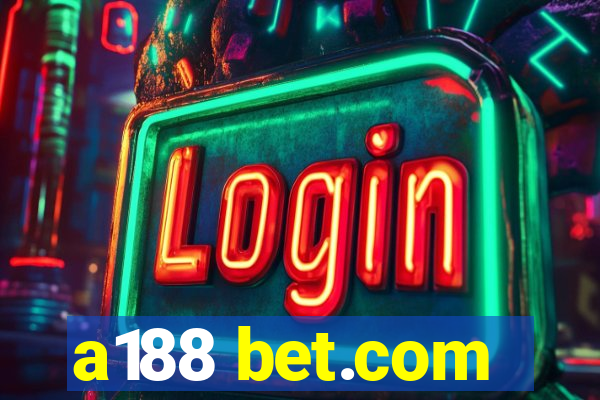 a188 bet.com